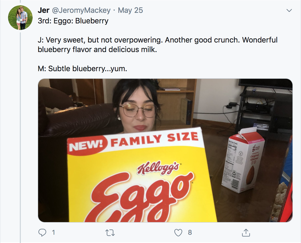 3rd: Eggo: Blueberry J: Very sweet, but not overpowering. Another good crunch. Wonderful blueberry flavor and delicious milk. M: Subtle blueberry...yum.